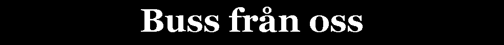 Textruta: Buss fr�n oss