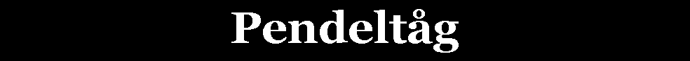 Textruta: Pendelt�g